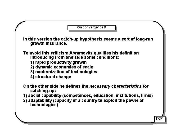 On convergence 8 In this version the catch-up hypothesis seems a sort of long-run