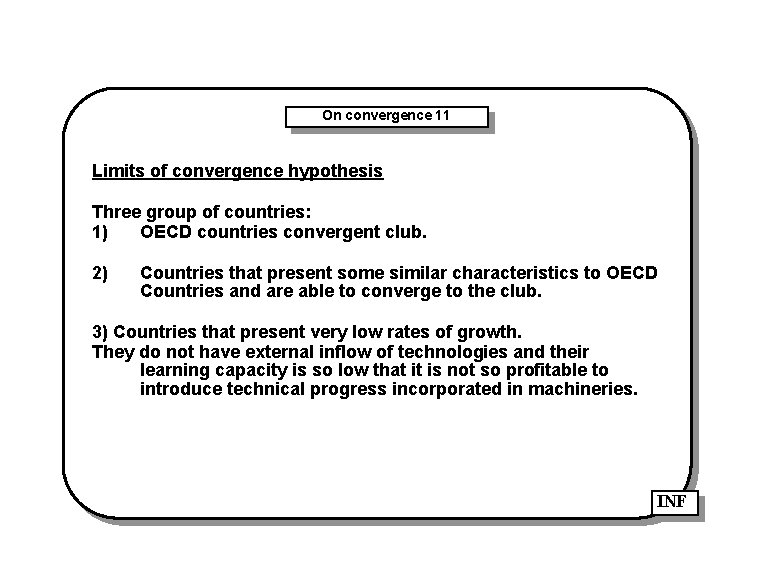 On convergence 11 Limits of convergence hypothesis Three group of countries: 1) OECD countries