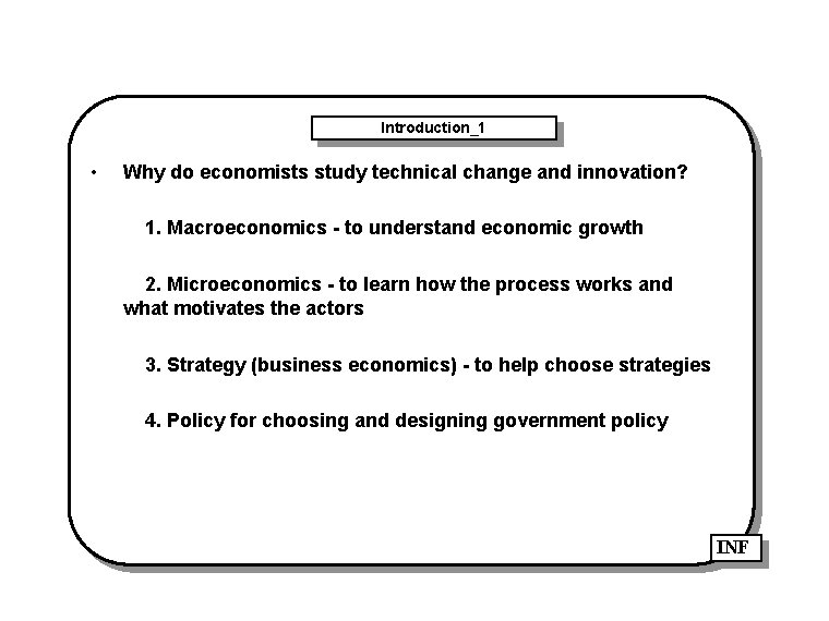 Introduction_1 • Why do economists study technical change and innovation? • 1. 1. Macroeconomics