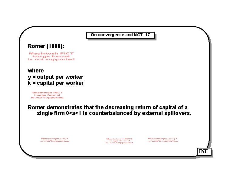 On convergence and NGT 17 Romer (1986): where y = output per worker k