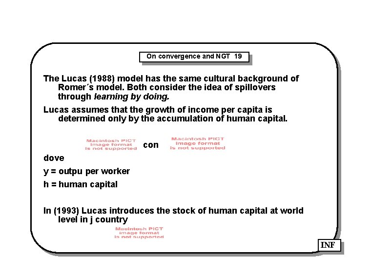 On convergence and NGT 19 The Lucas (1988) model has the same cultural background