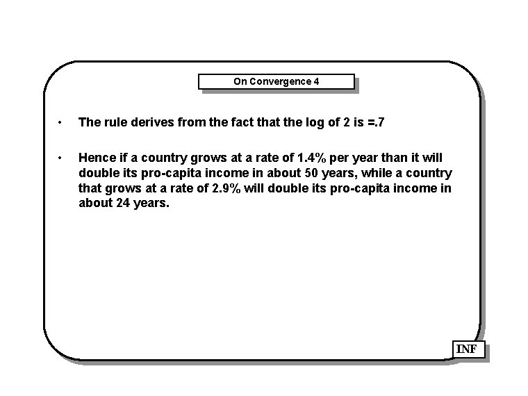 On Convergence 4 • The rule derives from the fact that the log of