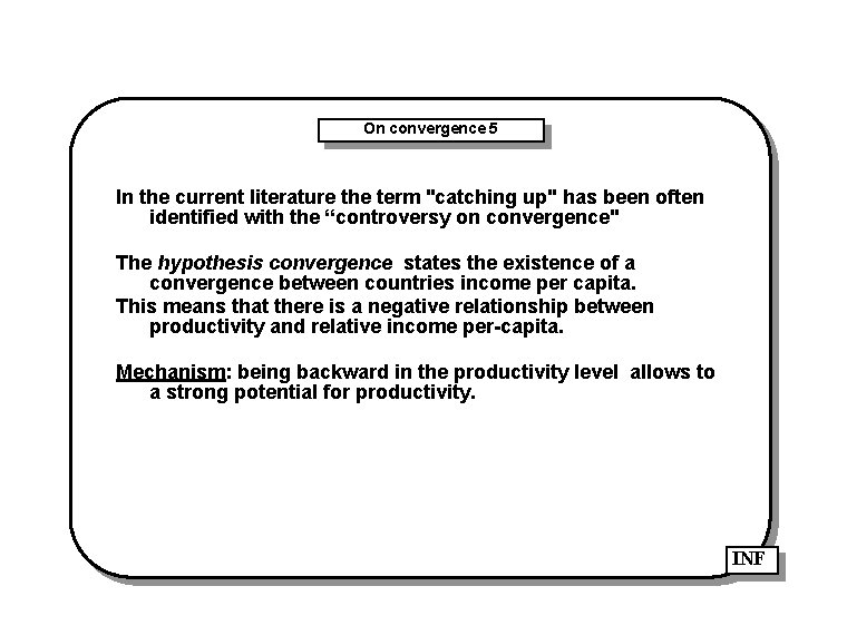 On convergence 5 In the current literature the term "catching up" has been often