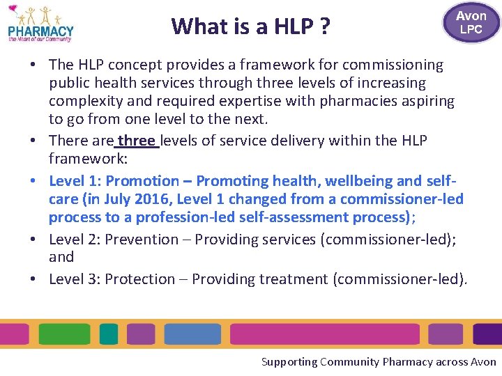 What is a HLP ? • The HLP concept provides a framework for commissioning