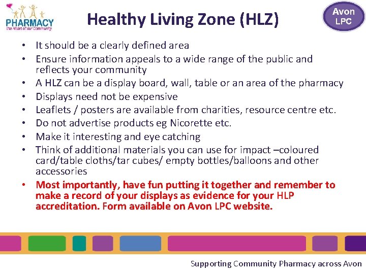 Healthy Living Zone (HLZ) • It should be a clearly defined area • Ensure