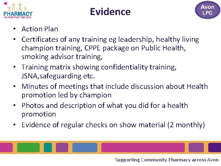 Evidence • Action Plan • Certificates of any training eg leadership, healthy living champion