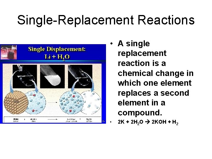 Single-Replacement Reactions • A single replacement reaction is a chemical change in which one