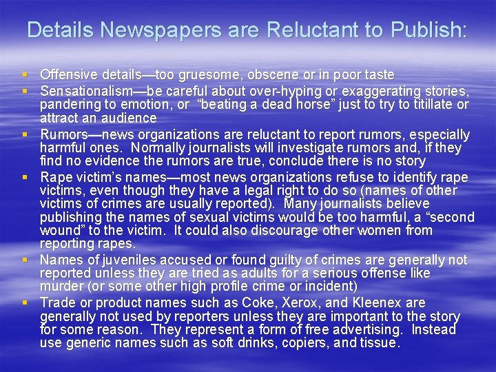 Details Newspapers are Reluctant to Publish: § Offensive details—too gruesome, obscene or in poor Details Newspapers are Reluctant to Publish: § Offensive details—too gruesome, obscene or in poor