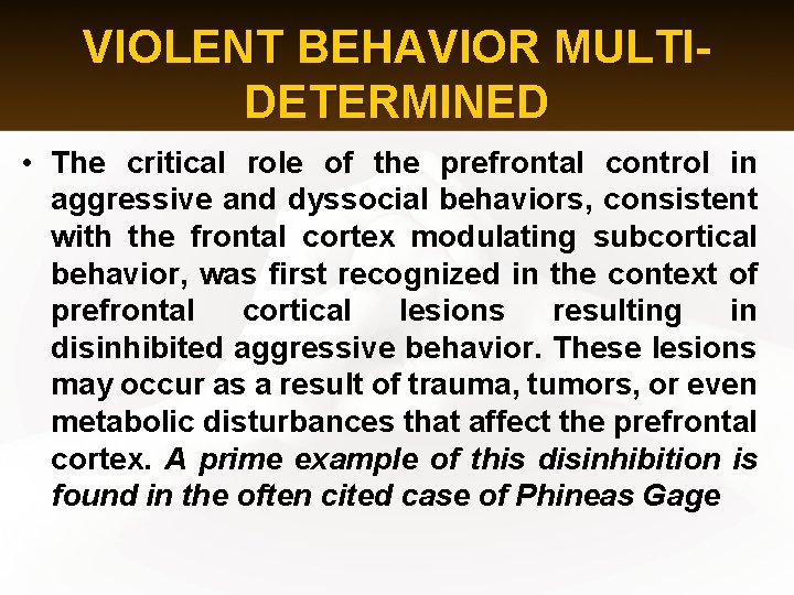 VIOLENT BEHAVIOR MULTIDETERMINED • The critical role of the prefrontal control in aggressive and