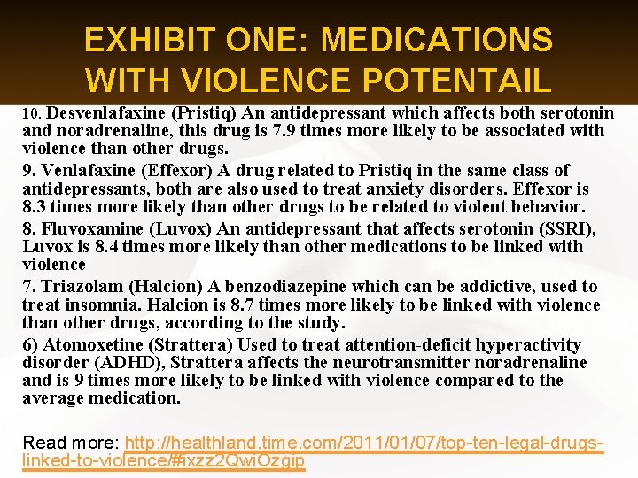 EXHIBIT ONE: MEDICATIONS WITH VIOLENCE POTENTAIL 10. Desvenlafaxine (Pristiq) An antidepressant which affects both