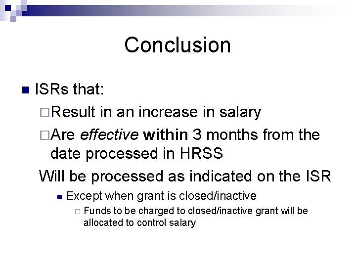 Conclusion n ISRs that: ¨Result in an increase in salary ¨Are effective within 3