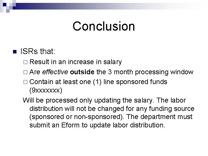 Conclusion n ISRs that: ¨ Result in an increase in salary ¨ Are effective