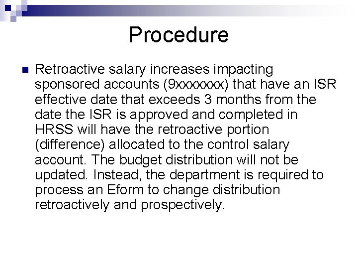 Procedure n Retroactive salary increases impacting sponsored accounts (9 xxxxxxx) that have an ISR