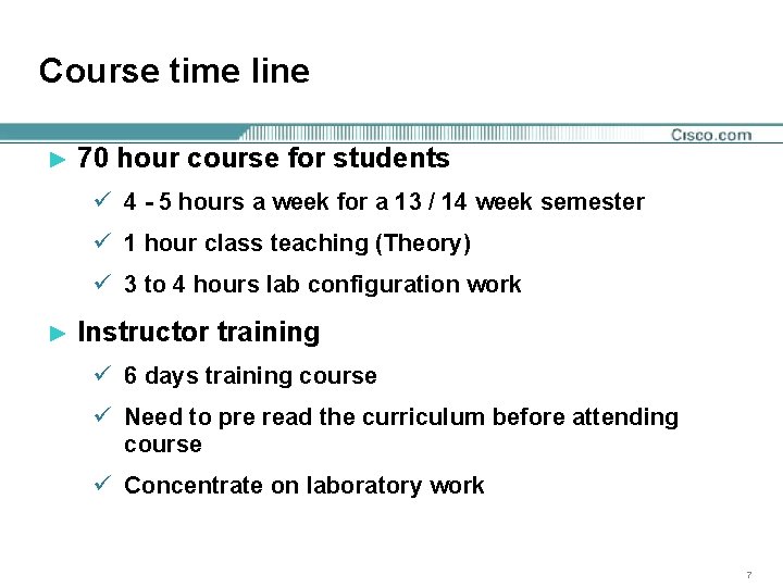 Course time line ► 70 hour course for students ü 4 - 5 hours