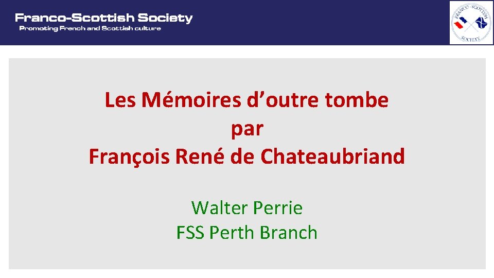 Les Mémoires d’outre tombe par François René de Chateaubriand Walter Perrie FSS Perth Branch