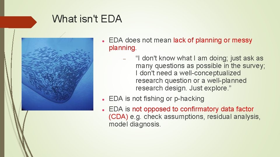 What isn't EDA does not mean lack of planning or messy planning. “I don't