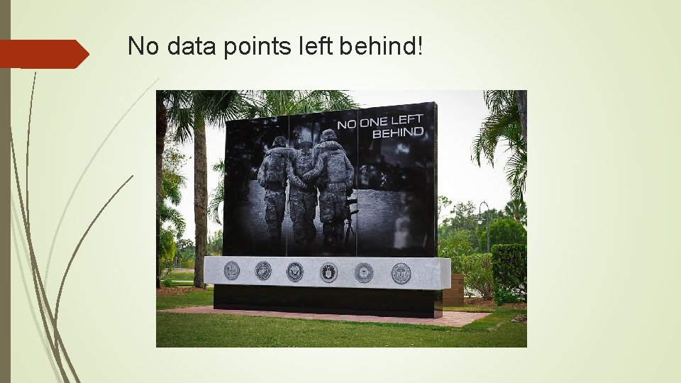 No data points left behind! 