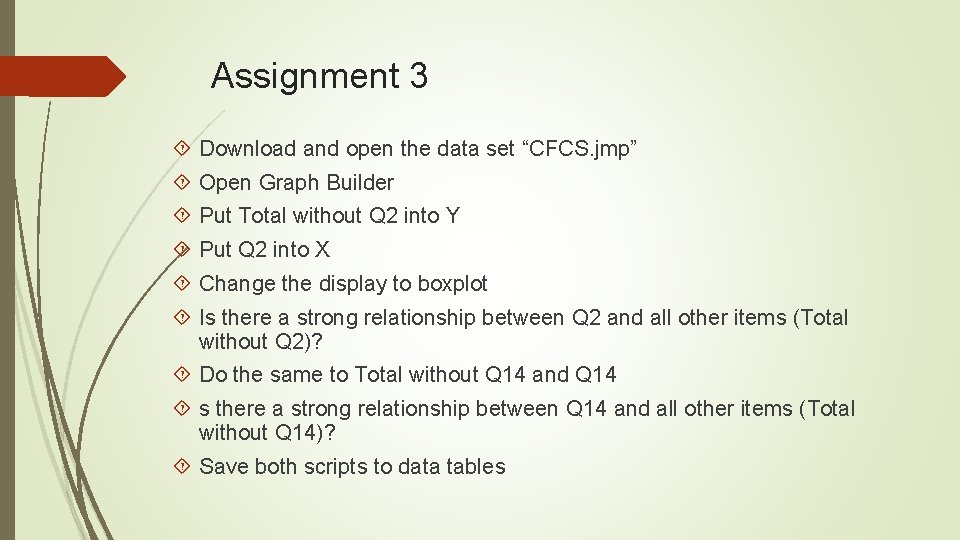 Assignment 3 Download and open the data set “CFCS. jmp” Open Graph Builder Put