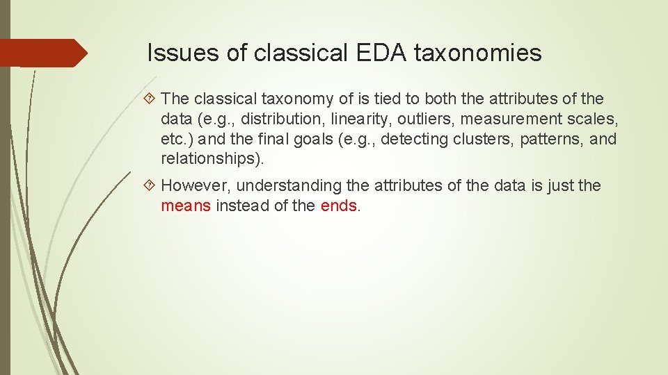 Issues of classical EDA taxonomies The classical taxonomy of is tied to both the