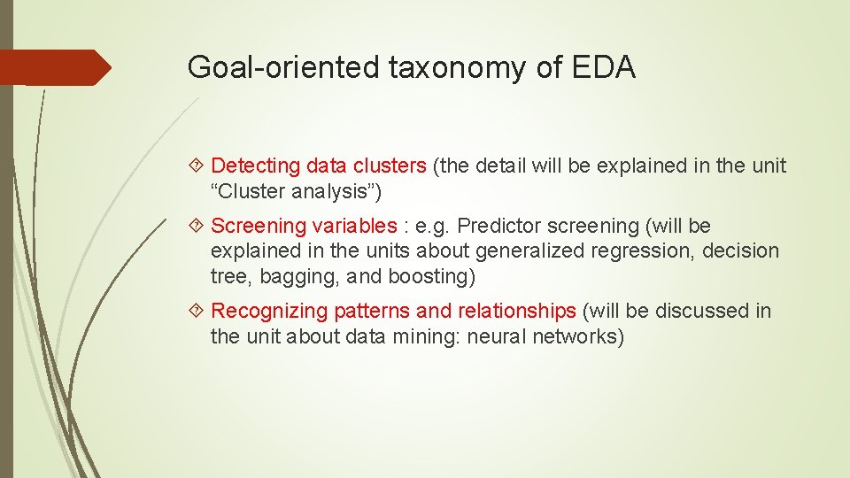 Goal oriented taxonomy of EDA Detecting data clusters (the detail will be explained in