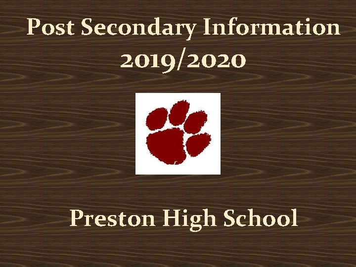 Post Secondary Information 2019/2020 Preston High School 