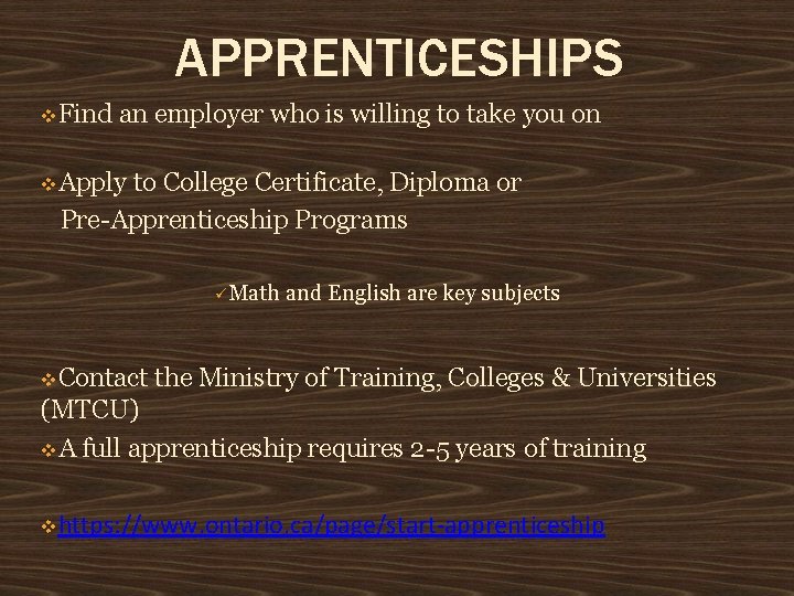 APPRENTICESHIPS Find an employer who is willing to take you on Apply to College APPRENTICESHIPS Find an employer who is willing to take you on Apply to College