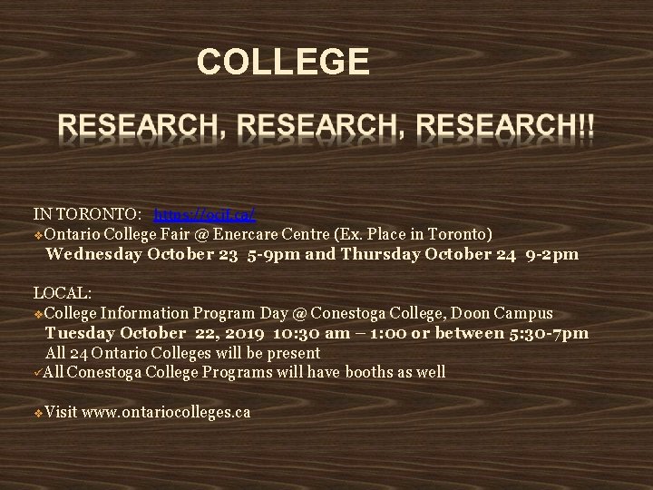 COLLEGE IN TORONTO: https: //ocif. ca/ Ontario College Fair @ Enercare Centre (Ex. Place COLLEGE IN TORONTO: https: //ocif. ca/ Ontario College Fair @ Enercare Centre (Ex. Place