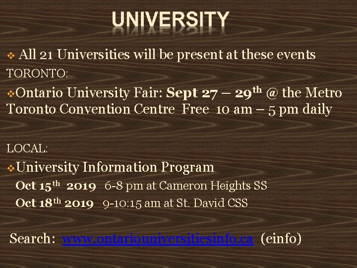  All 21 Universities will be present at these events TORONTO: Ontario University Fair: