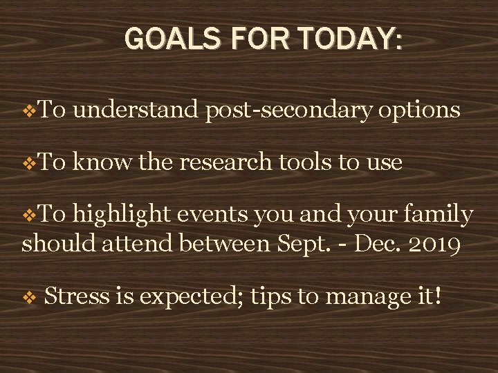 GOALS FOR TODAY: To understand post-secondary options To know the research tools to use GOALS FOR TODAY: To understand post-secondary options To know the research tools to use
