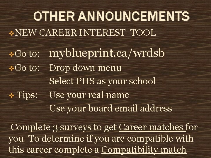 OTHER ANNOUNCEMENTS NEW Go CAREER INTEREST TOOL to: myblueprint. ca/wrdsb Go to: Drop down