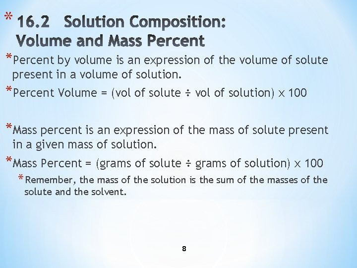 * *Percent by volume is an expression of the volume of solute present in