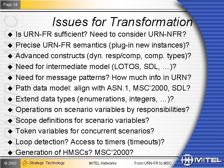 URN-FR to MSC Page 24 u u u Issues for Transformation Is URN-FR sufficient?