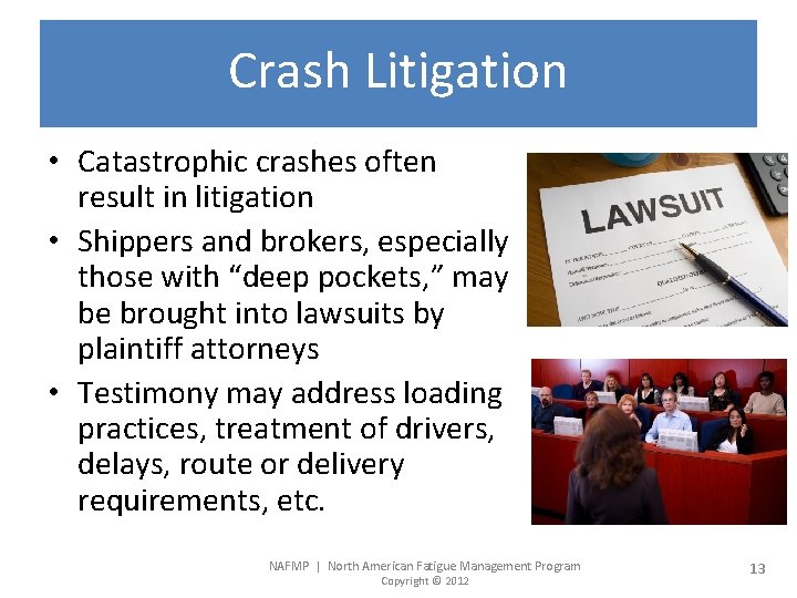 Crash Litigation • Catastrophic crashes often result in litigation • Shippers and brokers, especially