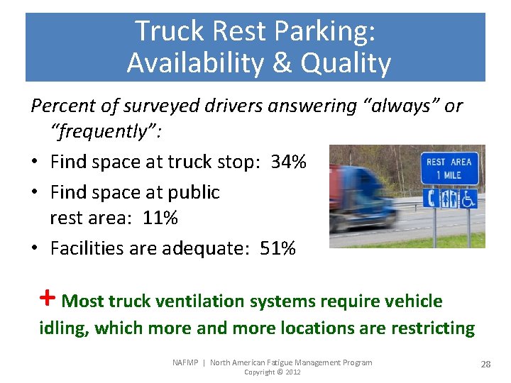 Truck Rest Parking: Availability & Quality Percent of surveyed drivers answering “always” or “frequently”: