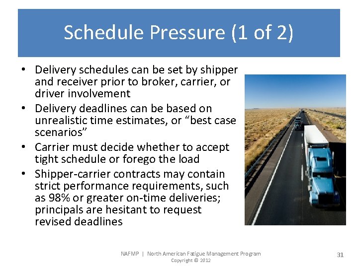 Schedule Pressure (1 of 2) • Delivery schedules can be set by shipper and