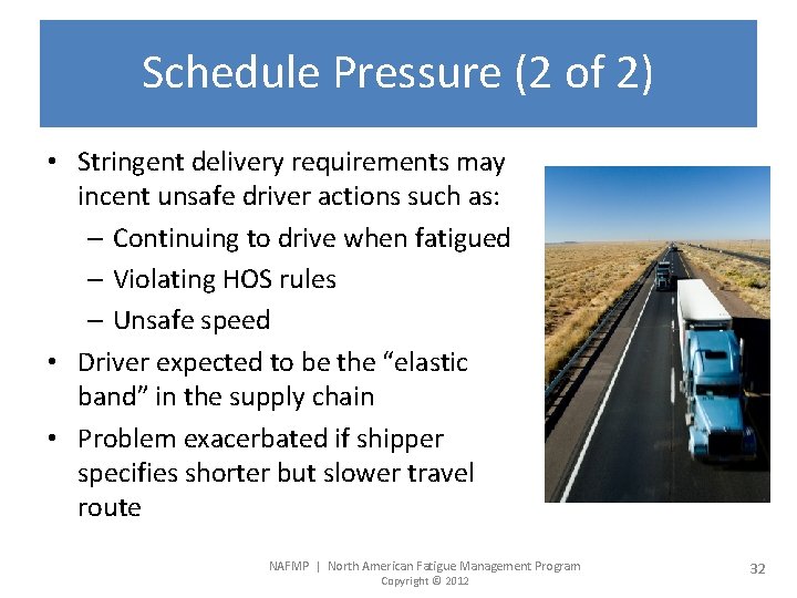 Schedule Pressure (2 of 2) • Stringent delivery requirements may incent unsafe driver actions