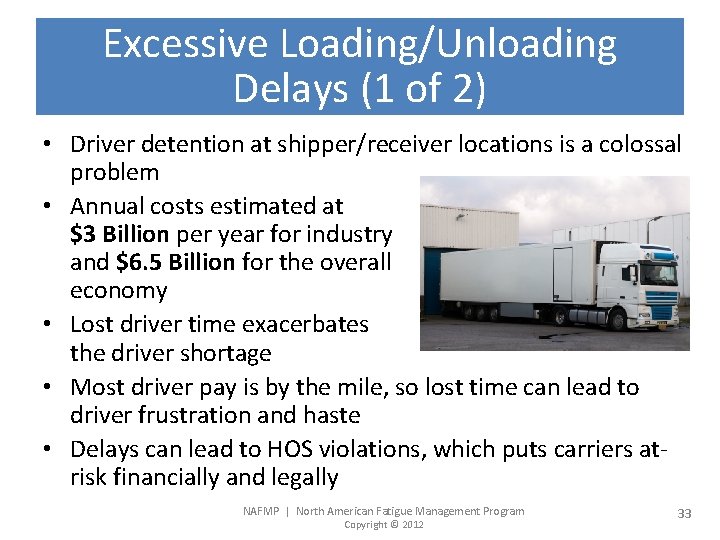 Excessive Loading/Unloading Delays (1 of 2) • Driver detention at shipper/receiver locations is a