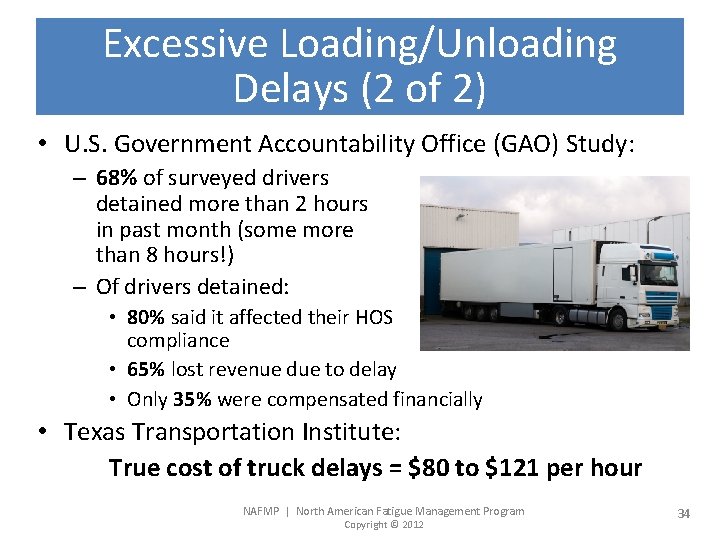 Excessive Loading/Unloading Delays (2 of 2) • U. S. Government Accountability Office (GAO) Study: