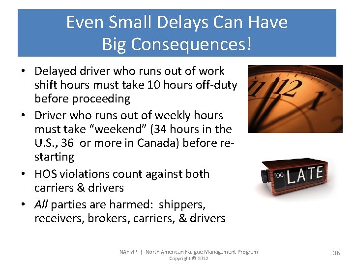Even Small Delays Can Have Big Consequences! • Delayed driver who runs out of