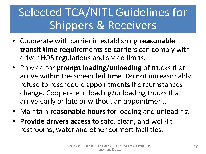 Selected TCA/NITL Guidelines for Shippers & Receivers • Cooperate with carrier in establishing reasonable