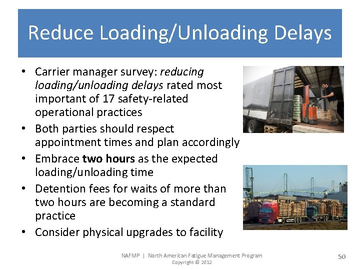 Reduce Loading/Unloading Delays • Carrier manager survey: reducing loading/unloading delays rated most important of