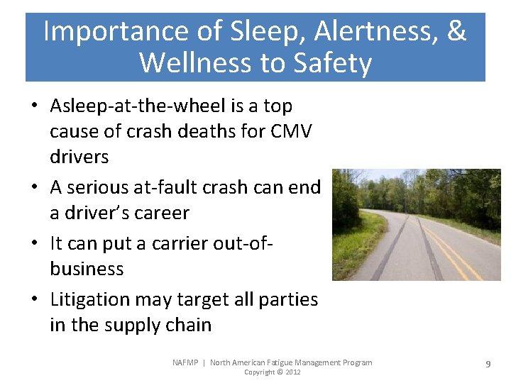 Importance of Sleep, Alertness, & Wellness to Safety • Asleep-at-the-wheel is a top cause