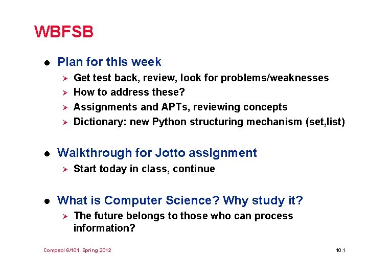 WBFSB l Plan for this week Ø Ø l Walkthrough for Jotto assignment Ø