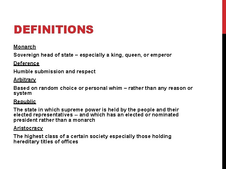 DEFINITIONS Monarch Sovereign head of state – especially a king, queen, or emperor Deference DEFINITIONS Monarch Sovereign head of state – especially a king, queen, or emperor Deference