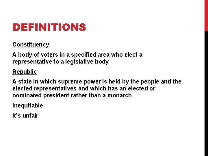 DEFINITIONS Constituency A body of voters in a specified area who elect a representative DEFINITIONS Constituency A body of voters in a specified area who elect a representative