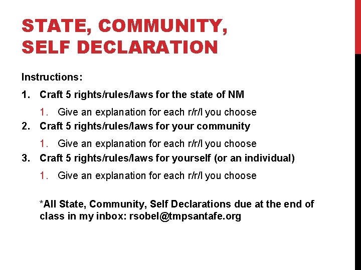 STATE, COMMUNITY, SELF DECLARATION Instructions: 1. Craft 5 rights/rules/laws for the state of NM STATE, COMMUNITY, SELF DECLARATION Instructions: 1. Craft 5 rights/rules/laws for the state of NM