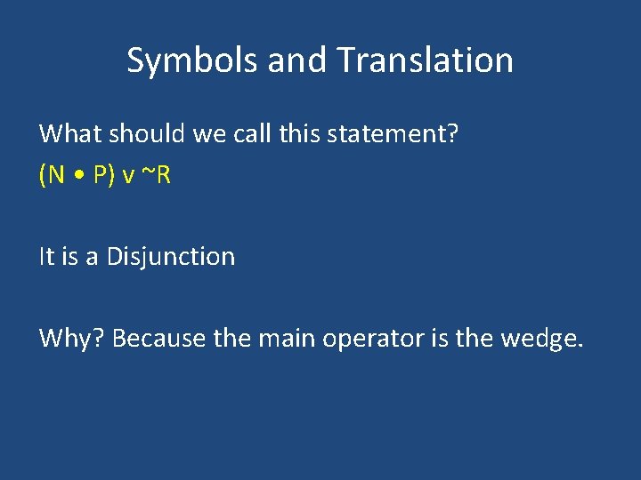 Symbols and Translation What should we call this statement? (N • P) v ~R