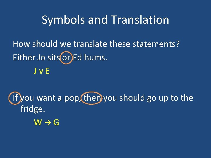 Symbols and Translation How should we translate these statements? Either Jo sits or Ed