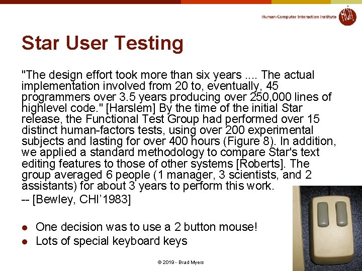 Star User Testing "The design effort took more than six years. . The actual