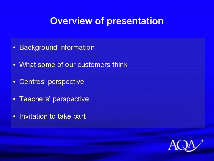 Overview of presentation • Background information • What some of our customers think •